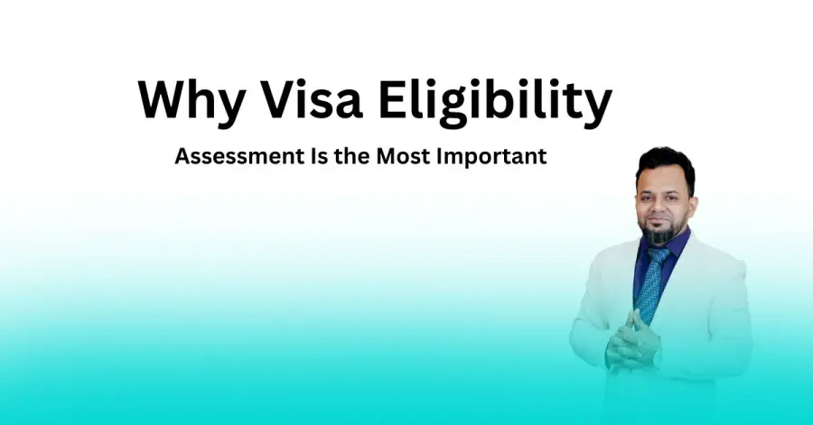 Why Visa Eligibility Assessment Is the Most Important Step Before Applying Abroad