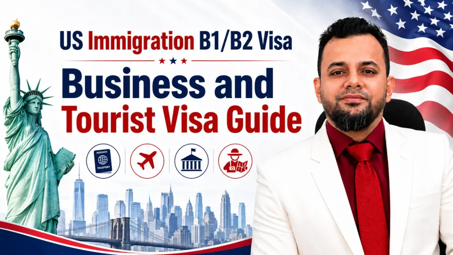 US Immigration B1/B2 Visa Business and Tourist Visa Guide